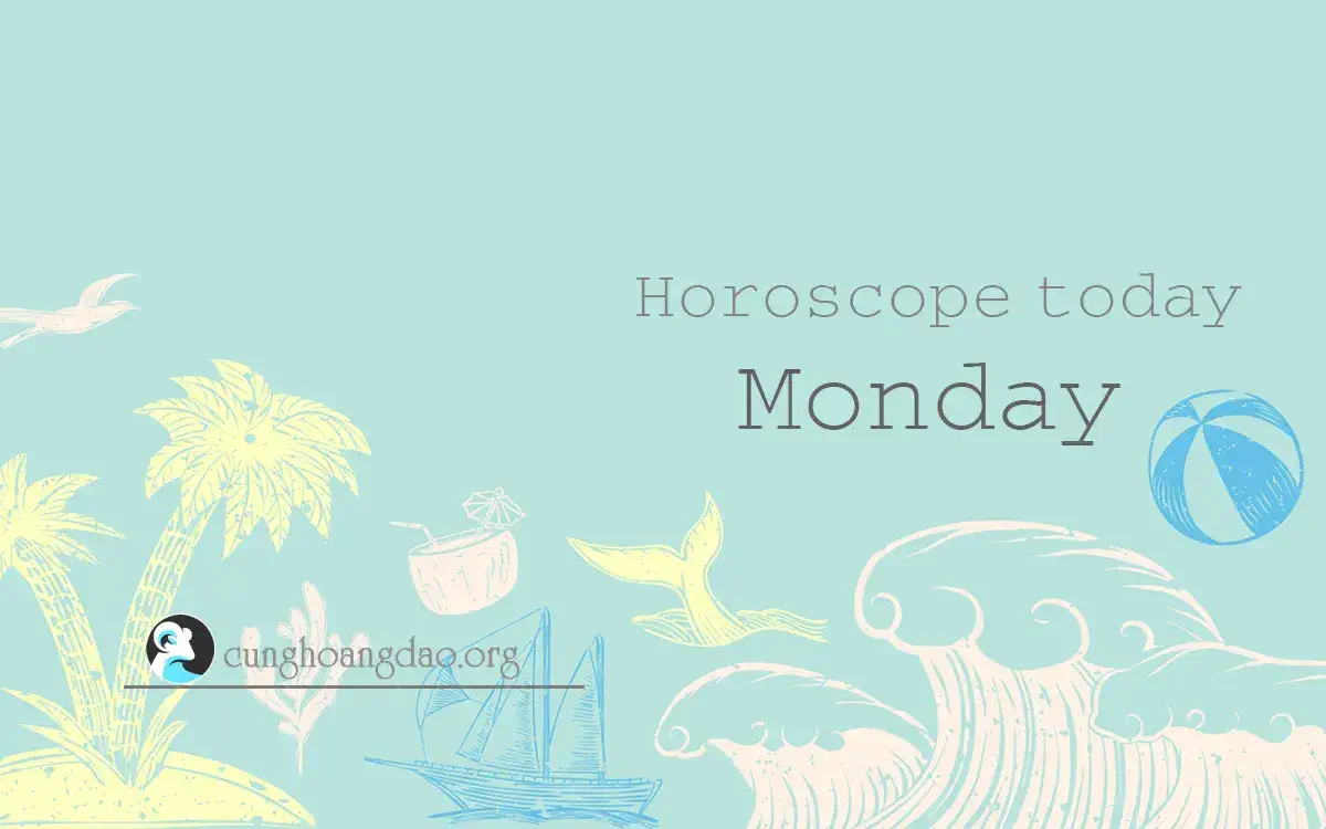Horoscope today Monday - January 22