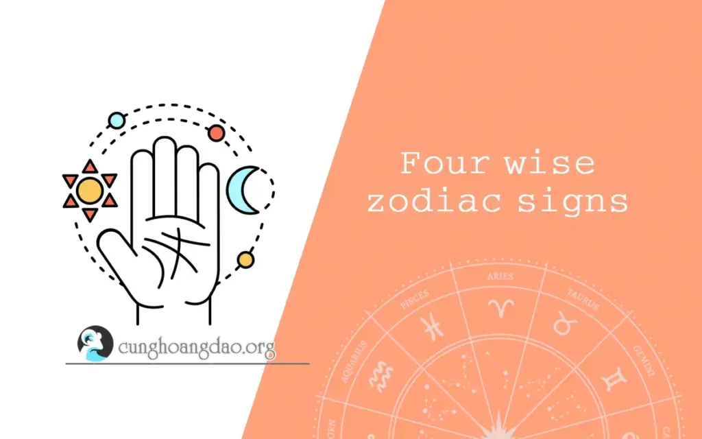 4 zodiac signs are wise